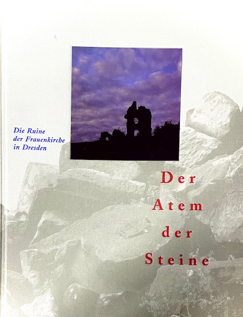 Der Atem der Steine – Die Ruine der Frauenkirche