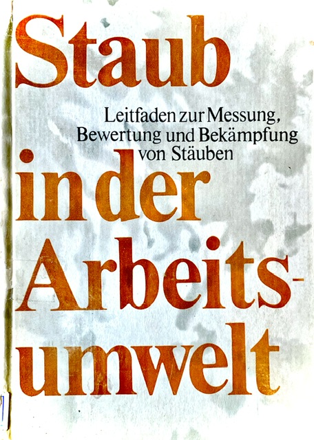 Staub in der Arbeitsumwelt – Leitfaden zur Messung, Bewertung und Bekämpfung von Steuben