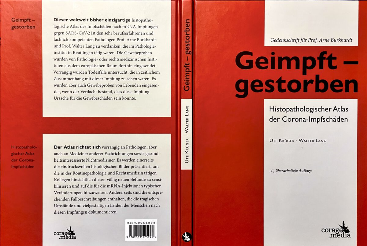 Titel Geimpft - gestorben: histopathologischer Atlas der Corona-Impfschäden : Gedenkschrift für Prof. Arne Burkhardt