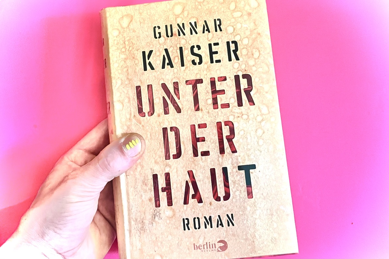 Unter die Haut von Gunnar Kaisers - 2018 im berlin Verlag